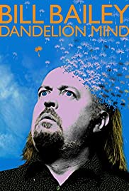 Bill Bailey: Dandelion Mind (2010)