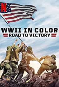 WWII in Color: Road to Victory (2021)