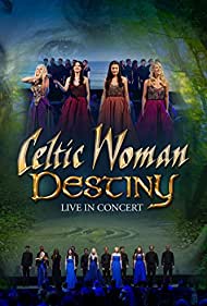 Celtic Woman: Destiny (2016)