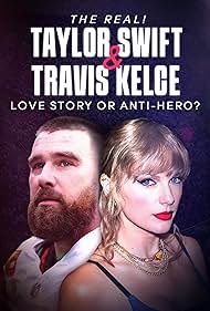 Watch Full Movie :The Real Taylor Swift and Travis Kelce Love Story or Anti Hero (2024)