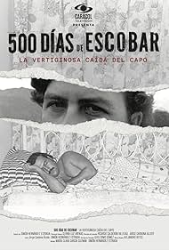 Watch Full Movie :500 Dias de Escobar la vertiginosa caida del capo (2023)