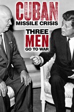 Cuban Missile Crisis Three Men Go To War (2012)