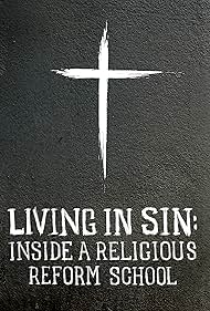 Watch Full Movie :Living in Sin Inside a Religious Reform School (2019)