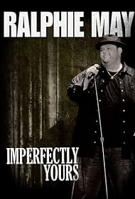 Ralphie May Imperfectly Yours (2013)