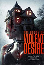 The House of Violent Desire (2018)